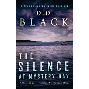 Black, D.D. The Silence at Mystery Bay: 8 (A Thomas Austin Crime Thriller) Black, D.D. The Silence at Mystery Bay: 8 (A Thomas Austin Crime Thriller)