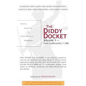@diddydocket The Diddy Docket: Volume I: Civil Complaints 1-100 @diddydocket The Diddy Docket: Volume I: Civil Complaints 1-100