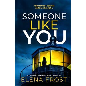 Frost, Elena Someone Like You: a gripping psychological thriller Frost, Elena Someone Like You: a gripping psychological thriller