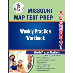 Vemuri, Mrs. Gowri M Missouri Assessment Program (MAP) Test Prep : Algebra 1 : Weekly Practice WorkBook Volume 2: Multiple Choice and Free Response 2400+ Practice ... Program (MAP)Test Prep by Math-Knots) Vemuri, Mrs. Gowri M Missouri Assessment Program (MAP) Test Prep : Algebra 1 : Weekly Practice WorkBook Volume 2: Multiple Choice and Free Response 2400+ Practice ... Program (MAP)Test Prep by Math-Knots)
