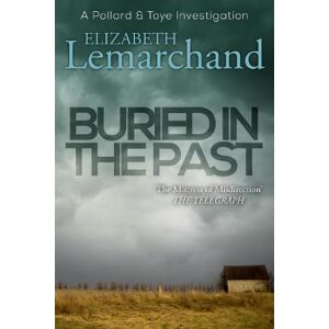 Lemarchand, Elizabeth Buried in the Past: 7 (Pollard & Toye Investigations) Lemarchand, Elizabeth Buried in the Past: 7 (Pollard & Toye Investigations)