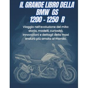 Romotox IL GRANDE LIBRO DELLA BMW GS 1200 1250R: Viaggio nell’evoluzione del mito: storia, modelli, curiosità, innovazioni e dettagli della maxi enduro più amata al mondo. Romotox IL GRANDE LIBRO DELLA BMW GS 1200 1250R: Viaggio nell’evoluzione del mito: storia, modelli, curiosità, innovazioni e dettagli della maxi enduro più amata al mondo.