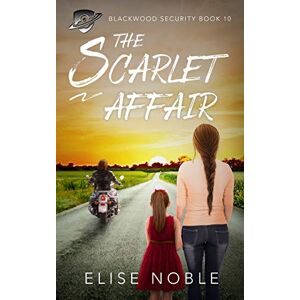 Noble, Elise The Scarlet Affair: 10 (Blackwood Security) Noble, Elise The Scarlet Affair: 10 (Blackwood Security)