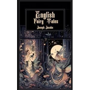 Jacobs, Joseph English Fairy Tales Jacobs, Joseph English Fairy Tales