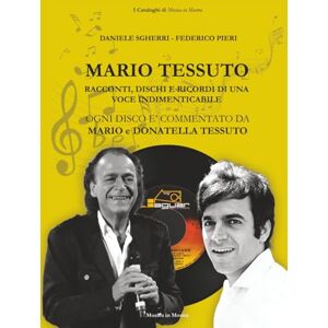 Sgherri, Daniele Mario Tessuto. Racconti, dischi e ricordi di una voce inimitabile: Ogni disco è commentato da Mario e Donatella Tessuto (I Cataloghi di Musica in Mostra) Sgherri, Daniele Mario Tessuto. Racconti, dischi e ricordi di una voce inimitabile: Ogni disco è commentato da Mario e Donatella Tessuto (I Cataloghi di Musica in Mostra)