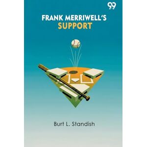 Standish, Burt L Frank Merriwell’s SupportOr, A Triple Play (Edition1) Standish, Burt L Frank Merriwell’s SupportOr, A Triple Play (Edition1)