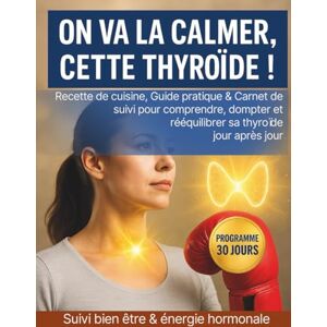 Thyroïde, Mlle Florence Thyroïde. Recette de cuisine, Guide pratique et carnet de suivi. Dompter et rééquilibrer sa thyroïde. Suivi bien-être & énergie hormonale: Mieux ... suivre son évolution et retrouver l'énergie. Thyroïde, Mlle Florence Thyroïde. Recette de cuisine, Guide pratique et carnet de suivi. Dompter et rééquilibrer sa thyroïde. Suivi bien-être & énergie hormonale: Mieux ... suivre son évolution et retrouver l'énergie.