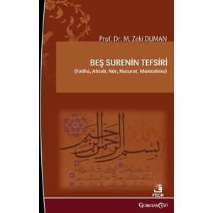 Duman, Zeki Interpretation of Five Surahs: (Socially) Fatiha, Ahzab, Nur, Hujurat, Mumtahina Duman, Zeki Interpretation of Five Surahs: (Socially) Fatiha, Ahzab, Nur, Hujurat, Mumtahina