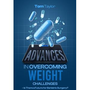 Taylor Advances in Working With Weight: Is There a Future for Bariatric Surgery? Taylor Advances in Working With Weight: Is There a Future for Bariatric Surgery?