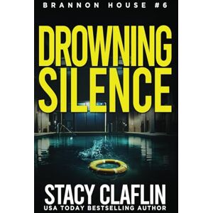Claflin, Stacy Drowning Silence (Brannon House) Claflin, Stacy Drowning Silence (Brannon House)
