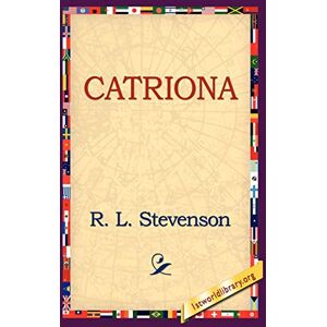 Robert Louis Stevenson Catriona Robert Louis Stevenson Catriona