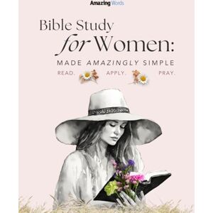 Words, Amazing Women’s Bible Study Kit: Made Simple Engaging, Empowering Guide to Faith, Prayer, and Scripture Words, Amazing Women’s Bible Study Kit: Made Simple Engaging, Empowering Guide to Faith, Prayer, and Scripture