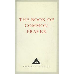 Thomas Cranmer The Book Of Common Prayer: 1662 Version (Everyman's Library CLASSICS) Thomas Cranmer The Book Of Common Prayer: 1662 Version (Everyman's Library CLASSICS)