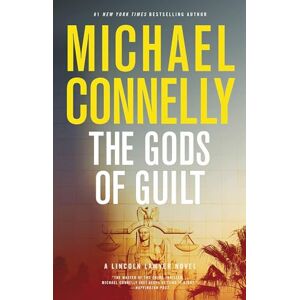 Connelly, Michael The Gods of Guilt: 5 (Lincoln Lawyer Novel) Connelly, Michael The Gods of Guilt: 5 (Lincoln Lawyer Novel)