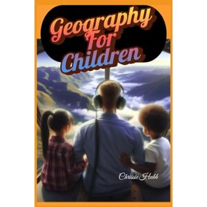 Hubb, Chrissie Geography for Children: Five books in one! The UK The Continents of the World, America, Amountains and Volcanoes and An African Village! Hubb, Chrissie Geography for Children: Five books in one! The UK The Continents of the World, America, Amountains and Volcanoes and An African Village!