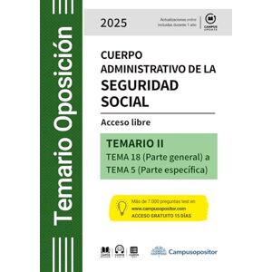 Departamento de documentación, Campus Opositor TEMARIO: Cuerpo administrativo de la Seguridad social. 2025. TOMO II: Acceso libre TEMA 18 (Parte general) a TEMA 5 (Parte específica) Departamento de documentación, Campus Opositor TEMARIO: Cuerpo administrativo de la Seguridad social. 2025. TOMO II: Acceso libre TEMA 18 (Parte general) a TEMA 5 (Parte específica)