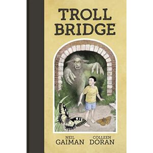 Gaiman, Neil Troll Bridge: Neil Gaiman Gaiman, Neil Troll Bridge: Neil Gaiman