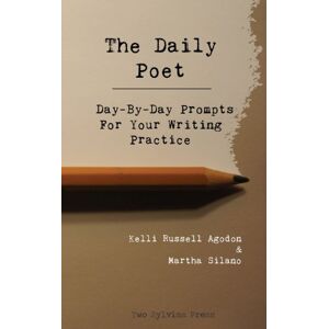 Agodon, Kelli Russell The Daily Poet: Day-By-Day Prompts For Your Writing Practice Agodon, Kelli Russell The Daily Poet: Day-By-Day Prompts For Your Writing Practice