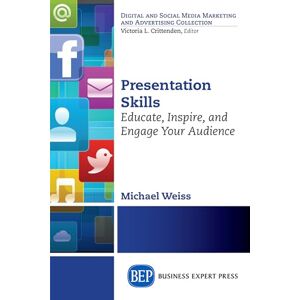 Michael Weiss (author) Presentation Skills: Educate, Inspire, and Engage Your Audience Michael Weiss (author) Presentation Skills: Educate, Inspire, and Engage Your Audience