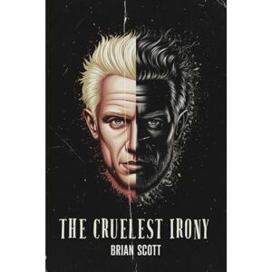 Scott The Cruelest Irony: How Narcissism Destroys The Self: A Memoir of Marriage, Betrayal, and the Long Road to Accountability Scott The Cruelest Irony: How Narcissism Destroys The Self: A Memoir of Marriage, Betrayal, and the Long Road to Accountability