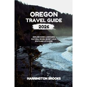 BROOKS, HARRINGTON OREGON TRAVEL GUIDE 2026: Explore Iconic Landmarks Cultural Riches Secret Local Spots and lots more (TRAVELING MADE EASY IN ENGLISH AND GERMAN) BROOKS, HARRINGTON OREGON TRAVEL GUIDE 2026: Explore Iconic Landmarks Cultural Riches Secret Local Spots and lots more (TRAVELING MADE EASY IN ENGLISH AND GERMAN)