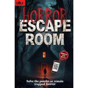SOLV Horror Escape Room: The interactive horror puzzle book for all adults and fans of crime ing games (Escape Room 2.0 Books) SOLV Horror Escape Room: The interactive horror puzzle book for all adults and fans of crime ing games (Escape Room 2.0 Books)