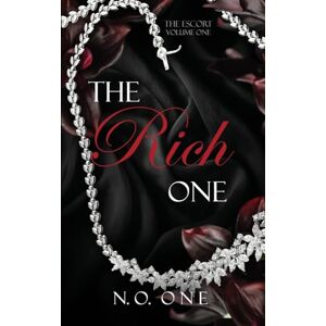 One, N.O. The Rich One: Dark, Seductive Romance: 1 (The Escort Series) One, N.O. The Rich One: Dark, Seductive Romance: 1 (The Escort Series)