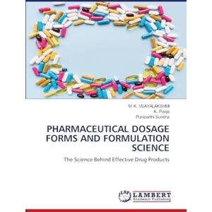 VIJAYALAKSHMI, M. K. PHARMACEUTICAL DOSAGE FORMS AND FORMULATION SCIENCE: The Science Behind Effective Drug Products VIJAYALAKSHMI, M. K. PHARMACEUTICAL DOSAGE FORMS AND FORMULATION SCIENCE: The Science Behind Effective Drug Products