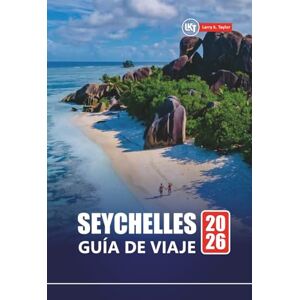 Taylor SEYCHELLES GUÍA DE VIAJE 2026: Descubra las mejores playas, resorts de luna de miel, esnórquel, recorridos por la vida silvestre e itinerarios de vacaciones Taylor SEYCHELLES GUÍA DE VIAJE 2026: Descubra las mejores playas, resorts de luna de miel, esnórquel, recorridos por la vida silvestre e itinerarios de vacaciones