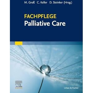 Care+ Fachpflege Palliative Care (PFLEGE Fachbuch Urban & Fischer Verlag) Care+ Fachpflege Palliative Care (PFLEGE Fachbuch Urban & Fischer Verlag)