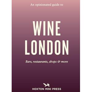 Tom Howells An Opinionated Guide to Wine London Tom Howells An Opinionated Guide to Wine London
