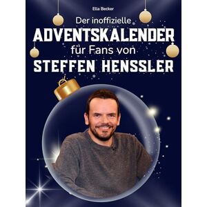 Becker Der inoffizielle Adventskalender für Fans von Steffen Henssler: 24 Tage mit deinem Star bis Weihnachten. Fanbuch und Biografie in einem. Das ideale Geschenkt für alle Fans. Becker Der inoffizielle Adventskalender für Fans von Steffen Henssler: 24 Tage mit deinem Star bis Weihnachten. Fanbuch und Biografie in einem. Das ideale Geschenkt für alle Fans.