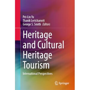 Heritage and Cultural Heritage Tourism: International Perspectives Heritage and Cultural Heritage Tourism: International Perspectives