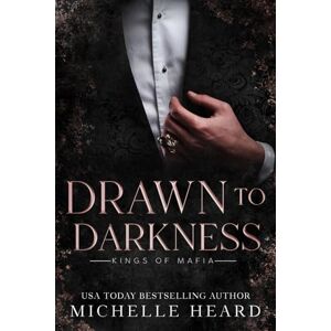 Heard, Michelle Drawn To Darkness (Kings Of Mafia) Heard, Michelle Drawn To Darkness (Kings Of Mafia)