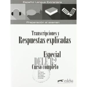 Alzugaray, Pilar Especial DELE B2 Curso completo Transcripciones y Respuestas (sin CD) (Especial DELE. Curso completo) Alzugaray, Pilar Especial DELE B2 Curso completo Transcripciones y Respuestas (sin CD) (Especial DELE. Curso completo)