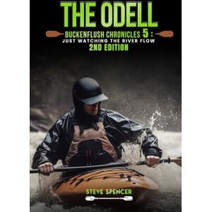 Spencer, Steve The Odell Buckenflush Chronicles 5: Just Watching The River Flow 2nd Edition: Just Watching The River Flow (The Odell Buckenflush Chronicles 2nd Edition) Spencer, Steve The Odell Buckenflush Chronicles 5: Just Watching The River Flow 2nd Edition: Just Watching The River Flow (The Odell Buckenflush Chronicles 2nd Edition)