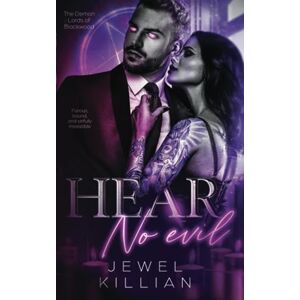 Killian, Jewel Hear No Evil: Dark Paranormal Romance: 2 (The Demon Lords of Blackwood) Killian, Jewel Hear No Evil: Dark Paranormal Romance: 2 (The Demon Lords of Blackwood)