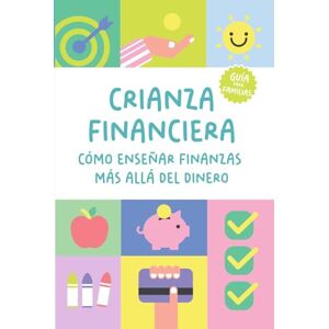 :), Bankidu Crianza financiera: Cómo enseñar finanzas más allá del dinero: Una guía práctica para preparar a tus hijos para el futuro (de 3 a 18 años) :), Bankidu Crianza financiera: Cómo enseñar finanzas más allá del dinero: Una guía práctica para preparar a tus hijos para el futuro (de 3 a 18 años)