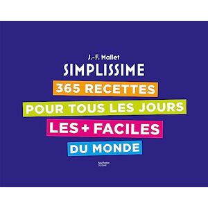 Mallet, Jean-François 365 recettes pour tous les jours les + faciles du monde Mallet, Jean-François 365 recettes pour tous les jours les + faciles du monde