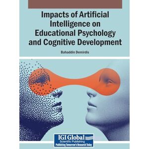 Impacts of Artificial Intelligence on Educational Psychology and Cognitive Development Impacts of Artificial Intelligence on Educational Psychology and Cognitive Development