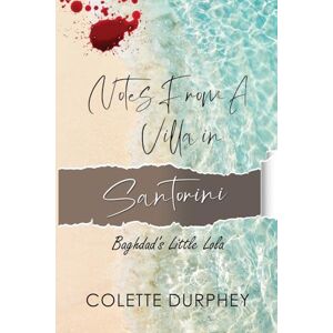 Colette Durphey Notes from a Villa in Santorini Colette Durphey Notes from a Villa in Santorini