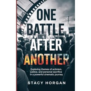 HORGAN, STACY One Battle After Another Movie Review: Exploring Themes of Activism, Justice, and Personal Sacrifice in a Powerful Cinematic Journey HORGAN, STACY One Battle After Another Movie Review: Exploring Themes of Activism, Justice, and Personal Sacrifice in a Powerful Cinematic Journey