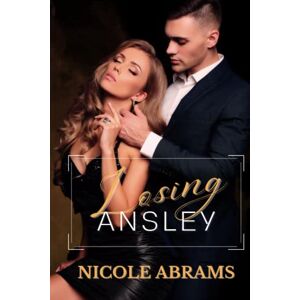 Abrams, Nicole Losing Ansley (Coming Home Series) Abrams, Nicole Losing Ansley (Coming Home Series)
