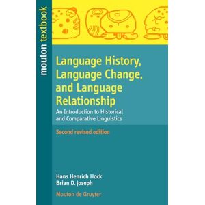 Hock, Hans Henrich Language History, Language Change, and Language Relationship: An Introduction to Historical and Comparative Linguistics (Mouton Textbook) Hock, Hans Henrich Language History, Language Change, and Language Relationship: An Introduction to Historical and Comparative Linguistics (Mouton Textbook)