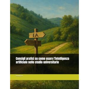 Cioli, Gianluigi Consigli pratici su come usare l’intelligenza artificiale nello studio universitario Cioli, Gianluigi Consigli pratici su come usare l’intelligenza artificiale nello studio universitario