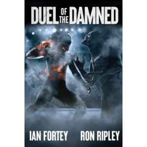 Fortey, Ian Duel of the Damned: Supernatural Suspense Thriller with Ghosts: 1 (Shadow King Series) Fortey, Ian Duel of the Damned: Supernatural Suspense Thriller with Ghosts: 1 (Shadow King Series)