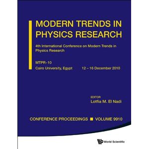World Scientific Modern Trends In Physics Proceedings Of The 4th International Conference On Modern Research (Conference Proceedings Book 9910) World Scientific Modern Trends In Physics Proceedings Of The 4th International Conference On Modern Research (Conference Proceedings Book 9910)