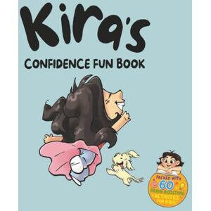 McCabe, Conor Kira's Confidence Fun Book: Kids’ Activity Book Ages 4–10: Mazes, Word Games, Puzzles And More for Learning and Fun McCabe, Conor Kira's Confidence Fun Book: Kids’ Activity Book Ages 4–10: Mazes, Word Games, Puzzles And More for Learning and Fun