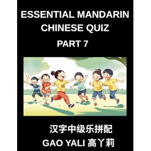 Gao, Yali Essential Mandarin Chinese Quiz (Part 7)- Simplified Chinese Character Fun Moderate Level Tests with Engaging Left-Right Matching Activities Suitable for Kids Teens Adults and HSK Learners Gao, Yali Essential Mandarin Chinese Quiz (Part 7)- Simplified Chinese Character Fun Moderate Level Tests with Engaging Left-Right Matching Activities Suitable for Kids Teens Adults and HSK Learners