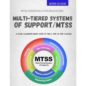 Luft, Brendan O. MTSS Essentials for Educators : A Clear, Classroom-Ready Guide to Tier 1, Tier 2 & Tier 3 Success Luft, Brendan O. MTSS Essentials for Educators : A Clear, Classroom-Ready Guide to Tier 1, Tier 2 & Tier 3 Success